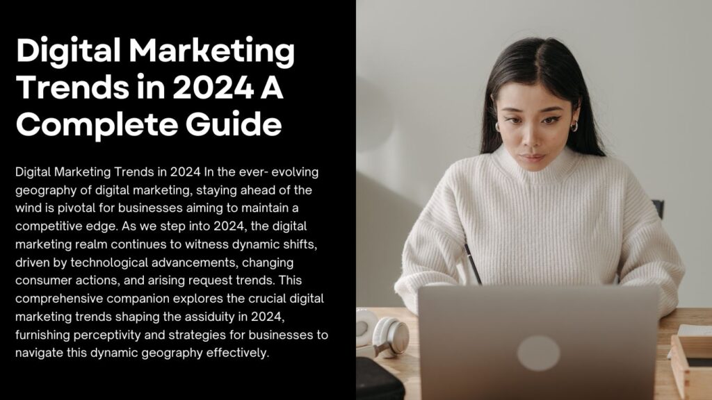 Digital Marketing Trends in 2024 A Complete Guide